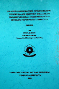 STRATEGI PROBLEM FOCUSED COPING MAHASISWA YANG MENGALAMI KEJENUHAN BELAJAR PADA MAHASISWA PROGRAM STUDI BIMBINGAN DAN KONSELING FKIP UNIVERSITAS SRIWIJAYA