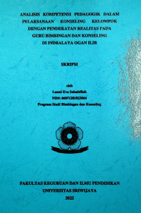 ANALISIS KOMPETENSI PEDAGOGIK DALAM PELAKSANAAN KONSELING KELOMPOK DENGAN PENDEKATAN REALITAS PADA GURU BIMBINGAN DAN KONSELING DI INDRALAYA OGAN ILIR