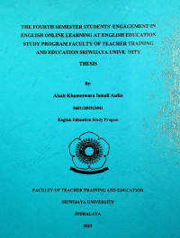 THE FOURTH SEMESTER STUDENTS’ ENGAGEMENT IN ENGLISH ONLINE LEARNING AT ENGLISH EDUCATION STUDY PROGRAM FACULTY OF TEACHER TRAINING AND EDUCATION SRIWIJAYA UNIVERSITY