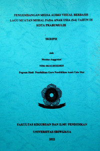 PENGEMBANGAN MEDIA AUDIO VISUAL BERBASIS LAGU MUATAN MORAL PADA ANAK USIA (5-6) TAHUN DI KOTA PRABUMULIH.