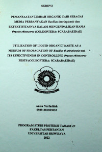  PEMANFAATAN LIMBAH ORGANIK CAIR SEBAGAI MEDIA PERBANYAKAN BACILLUS THURINGIENSIS DAN EKFEKTIFITASNYA DALAM MENGENDALIKAN HAMA ORYCTES RHINOCEROS (COLEOPTERA: SCARABAEIDAE)