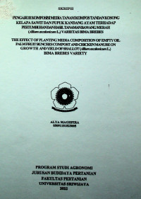 PENGARUH KOMPOSISI MEDIA TANAM KOMPOS TANDAN KOSONG KELAPA SAWIT DAN PUPUK KANDANG AYAM TERHADAP PERTUMBUHAN DAN HASIL TANAMAN BAWANG MERAH (Allium ascalonicum L.) VARIETAS BIMA BREBES