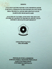 ANALISIS FAKTOR-FAKTOR YANG MEMPENGARUHI TURUNNYA PENDAPATAN PETANI KELAPA DALAM DI DESA TRI MULYA AGUNG KECAMATAN LALAN KABUPATEN MUSI BANYUASIN