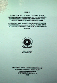 C-ORGANIK, N-TANAH DAN TANAMAN, SERTA PRODUKSI BROKOLI (Brassica oleracea var. italica) PADA SISTEM BUDIDAYA PERTANIAN TERAPUNG YANG DIPUPUK DENGAN VERMIKOMPOS DAN NPK