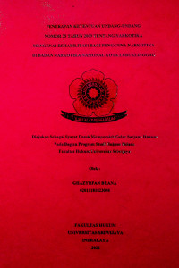 PENERAPAN KETENTUAN UNDANG-UNDANG NOMOR 35 TAHUN 2009 TENTANG NARKOTIKA MENGENAI REHABILITASI BAGI PENGGUNA NARKOTIKA DI BADAN NARKOTIKA NASIONAL KOTA LUBUKLINGGAU