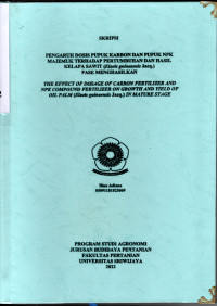 PENGARUH DOSIS PUPUK KARBON DAN PUPUK NPK MAJEMUK TERHADAP PERTUMBUHAN DAN HASIL KELAPA SAWIT MENGHASILKAN (Elaeis guineensis Jacq.) FASE MENGHASILKAN