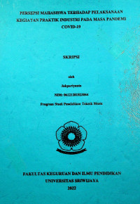 PERSEPSI MAHASISWA TERHADAP PELAKSANAAN KEGIATAN PRAKTIK INDUSTRI PADA MASA PANDEMI COVID-19