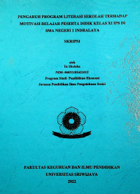 PENGARUH PROGRAM LITERASI SEKOLAH TERHADAP MOTIVASI BELAJAR PESERTA DIDIK KELAS XI IPS DI SMA NEGERI 1 INDRALAYA.