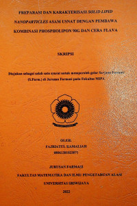 PREPARASI DAN KARAKTERISASI SOLID LIPID NANOPARTICLES ASAM USNAT DENGAN PEMBAWA KOMBINASI PHOSPHOLIPON 90G DAN CERA FLAVA