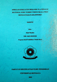 SIMULASI KEKUATAN MEKANIK PLA SEBAGAI MATERIAL SUDU TURBIN TURGON SKALA PIKO MENGGUNAKAN SOLIDWORKS
