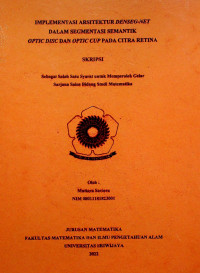 IMPLEMENTASI ARSITEKTUR DENSEG-NET DALAM SEGMENTASI SEMANTIK OPTIC DISC DAN OPTIC CUP PADA CITRA RETINA