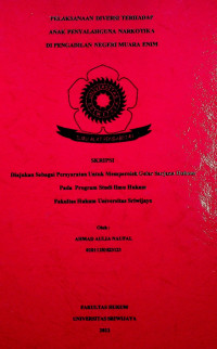 PELAKSANAAN DIVERSI TERHADAP ANAK PENYALAHGUNA NARKOTIKA DI PENGADILAN NEGERI MUARA ENIM