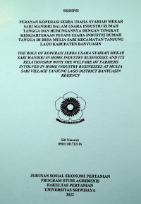 PERANAN KOPERASI SERBA USAHA SYARIAH MEKAR SARI MANDIRI DALAM USAHA INDUSTRI RUMAH TANGGA DAN HUBUNGANNYA DENGAN TINGKAT KESEJAHTERAAN PETANI USAHA INDUSTRI RUMAH TANGGA DI DESA MULIA SARI KECAMATAN TANJUNG LAGO KABUPATEN BANYUASIN