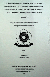 ANALISIS TINGKAT PENERIMAAN APLIKASI JKN MOBILE TERHADAP MASYARAKAT DENGAN MENGGUNAKAN MODEL UNIFIED THEORY OF ACCEPTANCE AND USE OF TECHNOLOGY (UTAUT) DI KABUPATEN OGAN KOMERING ULU TIMUR