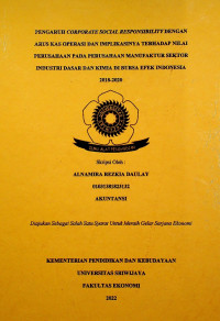 PENGARUH CORPORATE SOCIAL RESPONSIBILITY DENGAN ARUS KAS OPERASI DAN IMPLIKASINYA TERHADAP NILAI PERUSAHAAN PADA PERUSAHAAN MANUFAKTUR SEKTOR INDUSTRI DASAR DAN KIMIA DI BURSA EFEK INDONESIA 2018-2020.