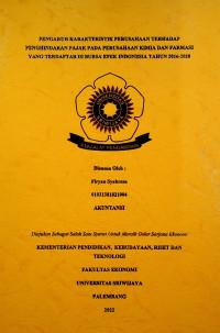 PENGARUH KARAKTERISTIK PERUSAHAAN TERHADAP PENGHINDARAN PAJAK PADA PERUSAHAAN KIMIA DAN FARMASI YANG TERDAFTAR DI BURSA EFEK INDONESIA TAHUN 2016-2020.
