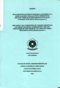 PENGARUH PENGOMPOSAN KOTORAN JANGKRIK DAN REBUNG BAMBU SEBAGAI PUPUK HIDROPONIK ORGANIK TERHADAP PERTUMBUHAN DAN HASIL TANAMAN SAWI HIJAU (Brassica juncea L.)