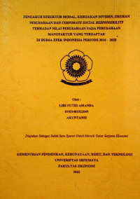 PENGARUH STRUKTUR MODAL, KEBIJAKAN DIVIDEN, UKURAN PERUSAHAAN DAN CORPORATE SOCIAL RESPONSIBILITY TERHADAP NILAI PERUSAHAAN PADA PERUSAHAAN MANUFAKTUR YANG TERDAFTAR DI BURSA EFEK INDONESIA PERIODE 2016 – 2020.