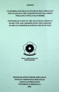 UJI KINERJA KECEPATAN PUTARAN PISAU PERAJANG TIPE BLADE DAN TIPE CHOPPER KNIFE PADA MESIN PERAJANG UNTUK PAKAN BEBEK