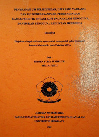 PENERAPAN UJI SELISIH MEAN, UJI RASIO VARIANSI DAN UJI KEBEBASAN PADA PERBANDINGAN KARAKTERISTIK PETANI KOPI PAGARALAM PENGGUNA DAN BUKAN PENGGUNA REDUKTAN HEBISIDA