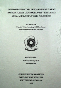 PATH LOSS PREDICTION DENGAN MENGGUNAKAN RANDOM FOREST DAN MODEL COST-HATA PADA AREA JALUR BUSWAY KOTA PALEMBANG