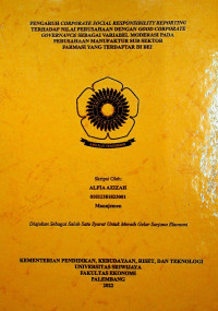 PENGARUH CORPORATE SOCIAL RESPONSIBILTY REPORTING TERHADAP NILAI PERUSAHAAN DENGAN GOOD CORPORATE GOVERNANCE SEBAGAI VARIABEL MODERASI PADA PERUSAHAAN MANUFAKTUR SUB SEKTOR FARMASI YANG TERDAFTAR DI BEI