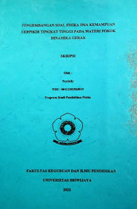 PENGEMBANGAN SOAL FISIKA SMA KEMAMPUAN BERPIKIR TINGKAT TINGGI PADA MATERI POKOK DINAMIKA GERAK