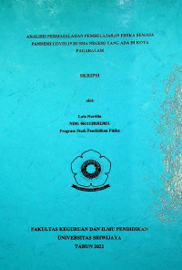 ANALISIS PERMASALAHAN PEMBELAJARAN FISIKA SEMASA PANDEMI COVID 19 DI SMA NEGERI YANG ADA DI KOTA PAGARALAM