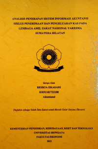 ANALISIS PENERAPAN SISTEM INFORMASI AKUNTANSI SIKLUS PENERIMAAN DAN PENGELUARAN KAS PADA LEMBAGA AMIL ZAKAT NASIONAL YAKESMA SUMATERA SELATAN