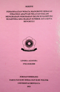 PEMANFAATAN WISATA MANGROVE SEBAGAI STRATEGI ADAPTASI NELAYAN DALAM MENGHADAPI PERUBAHAN IKLIM DI KAMPUNG SEJAHTERA KELURAHAN SUMBER KOTA BENGKULU.