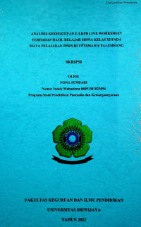 ANALISIS KEEFEKTIFAN E-LKPD LIVE WORKSHEET TERHADAP HASIL BELAJAR SISWA KELAS XI PADA MATA PELAJARAN PPKN DI UPT SMAN10 PALEMBANG.