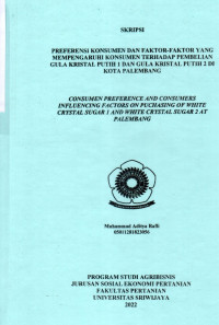 PREFERENSI KONSUMEN DAN FAKTOR-FAKTOR YANG MEMPENGARUHI KONSUMEN TERHADAP PEMBELIAN GULA KRISTAL PUTIH 1 DAN GULA KRISTAL PUTIH 1 DI KOTA PALEMBANG