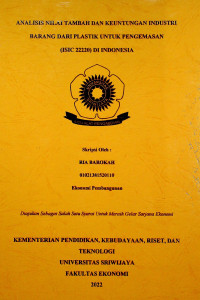 ANALISIS NILAI TAMBAH DAN KEUNTUNGAN INDUSTRI BARANG DARI PLASTIK UNTUK PENGEMASAN (ISIC 22220) DI INDONESIA