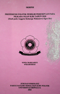 PREFERENSI POLITIK PEMILIH PEREMPUAN PADA PILKADA OGAN ILIR TAHUN 2020 (Studi pada Anggota Keluarga Mahasiswa Ogan Ilir)