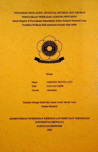 PENGARUH OPINI AUDIT, FINANCIAL DISTRESS, DAN UKURAN PERUSAHAAN TERHADAP AUDITOR SWITCHING (Studi Empiris di Perusahaan Manufaktur Sektor Industri Otomotif yang Terdaftar Di Bursa Efek Indonesia Periode 2016-2020).