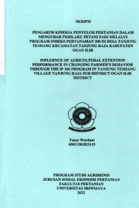 PENGARUH KINERJA PENYULUH PERTANIAN DALAM MENGUBAH PERILAKU PETANI PADI MELALUI PROGRAM INDEKS PERTANAMAN 200 DI DESA TANJUNG TEMIANG KECAMATAN TANJUNG RAJA KABUPATEN OGAN ILIR