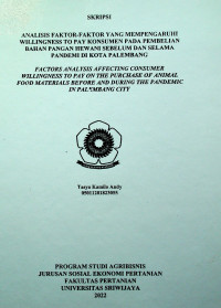 ANALISIS FAKTOR-FAKTOR YANG MEMPENGARUHI WILLINGNESS TO PAY KONSUMEN PADA PEMBELIAN BAHAN PANGAN HEWANI SEBELUM DAN SELAMA PANDEMI DI KOTA PALEMBANG