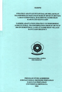 STRATEGI ADAPTASI PETANI DALAM MELAKUKAN TRANSFORMASI PERTANIAN DARI IP 100 KE IP 200 PADA LAHAN SUBOPTIMAL DI KAMPUNG SAMBI REJO KABUPATEN BANYUASIN