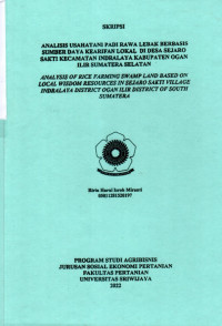 ANALISIS USAHATANI PADI RAWA LEBAK BERBASIS SUMBER DAYA KEARIFAN LOKAL DI DESA SEJARO SAKTI KECAMATAN INDRALAYA KABUPATEN OGAN ILIR SUMATERA SELATAN