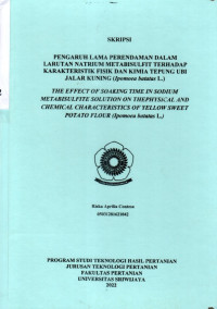 PENGARUH LAMA PERENDAMAN DALAM LARUTAN NATRIUM METABISULFIT TERHADAP KARAKTERISTIK FISIK DAN KIMIA TEPUNG UBI JALAR KUNING (Ipomoea batatas L.)