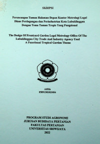 PERANCANGAN TAMAN HALAMAN DEPAN KANTOR METROLOGI LEGAL DINAS PERDAGANGAN DAN PERINDUSTRIAN KOTA LUBUKLINGGAU DENGAN TEMA TAMAN TROPIS YANG FUNGSIONAL