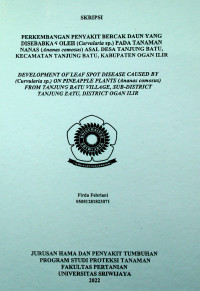 PERKEMBANGAN PENYAKIT BERCAK DAUN YANG DISEBABKAN OLEH (CURVULARIA SP) PADA TANAMAN NANAS (ANANAS COMOSUS) ASAL DESA TANJUNG BATU, KECAMATAN TANJUNG BATU KABUPATEN OGAN ILIR