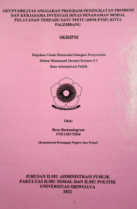 AKUNTABILITAS ANGGARAN PROGRAM PENINGKATAN PROMOSI DAN KERJASAMA INVESTASI DINAS PENANAMAN MODAL PELAYANAN TERPADU SATU PINTU (DPM-PTSP) KOTA PALEMBANG
