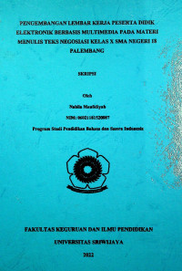 PENGEMBANGAN LEMBAR KERJA PESERTA DIDIK ELEKTRONIK BERBASIS MULTIMEDIA PADA MATERI MENULIS TEKS NEGOSIASI KELAS X SMA NEGERI 18 PALEMBANG