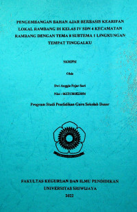 PENGEMBANGAN BAHAN AJAR BERBASIS KEARIFAN LOKAL RAMBANG DI KELAS IV SDN 4 KECAMATAN RAMBANG DENGAN TEMA 8 SUBTEMA 1 LINGKUNGAN TEMPAT TINGGALKU