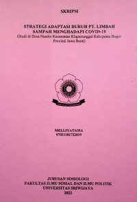 STRATEGI ADAPTASI BURUH PT. LIMBAH SAMPAH MENGHADAPI COVID-19 (Studi di Desa Nambo Kecamatan Klapanunggal Kabupaten Bogor Provinsi Jawa Barat)