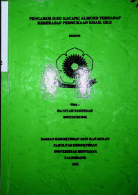 PENGARUH SUSU KACANG ALMOND TERHADAP KEKERASAN PERMUKAAN EMAIL GIGI