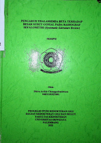 PENGARUH THALASSEMIA BETA TERHADAP BESAR SUDUT GONIAL PADA RADIOGRAF SEFALOMETRI (SYSTEMATIC LITERATURE REVIEW)