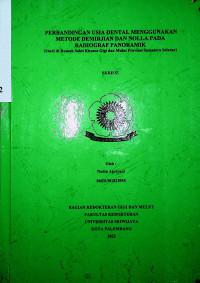 PERBANDINGAN USIA DENTAL MENGGUNAKAN METODE DEMIRJIAN DAN NOLLA PADA RADIOGRAF PANORAMIK (STUDI DI RUMAH SAKIT KHUSUS GIGI DAN MULUT PROVINSI SUMATERA SELATAN).