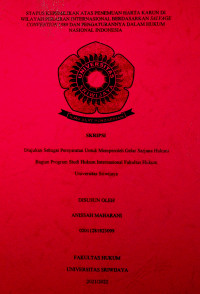 STATUS KEPEMILIKAN ATAS PENEMUAN HARTA KARUN DI WILAYAH PERAIRAN INTERNASIONAL BERDASARKAN SALVAGE CONVENTION 1989 DAN PENGATURANNYA DALAM HUKUM NASIONAL INDONESIA